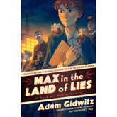 Max in the Land of Lies: A Tale of World War II by Adam Gidwitz A+